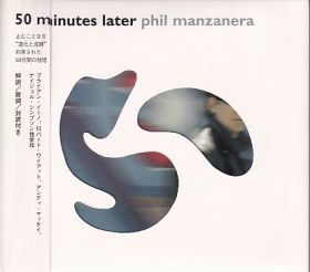 PHIL MANZANERA / 50 MINUTES LATER ξʾܺ٤