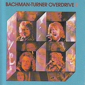 BACHMAN-TURNER OVERDRIVE / BACHMAN-TURNER OVERDRIVE II ξʾܺ٤