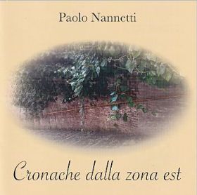 PAOLO NANNETTI / CRONACHE DALLA ZONA EST ξʾܺ٤