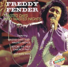 FREDDY FENDER / WASTED DAYS & WASTED NIGHTS ξʾܺ٤