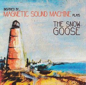 MAGNETIC SOUND MACHINE / INSPIRED BY...MAGNETIC SOUND MACHINE PLAYS THE SNOW GOOSE ξʾܺ٤