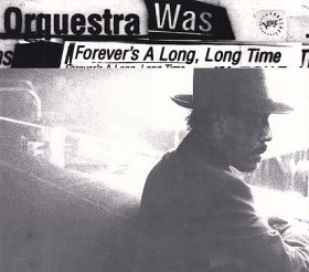 ORQUESTRA WAS / FOREVER'S A LONG LONG TIME ξʾܺ٤