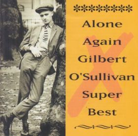 GILBERT O'SULLIVAN / ALONE AGAIN: GILBERT O'SULLIVAN SUPER BEST ξʾܺ٤