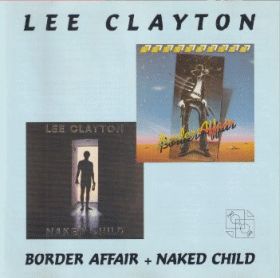 LEE CLAYTON / BORDER AFFAIR + NAKED CHILD ξʾܺ٤