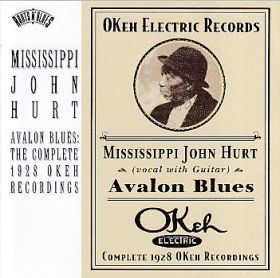 MISSISSIPPI JOHN HURT / AVALON BLUES: THE COMPLETE 1928 OKEH RECORDINGS ξʾܺ٤