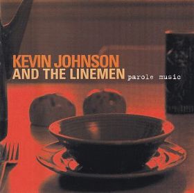 KEVIN JOHNSON & THE LINEMEN / PAROLE MUSIC ξʾܺ٤