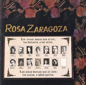 ROSA ZARAGOZA / LES NENES BONES VAN AL CEL LES DOLENTES A TOT ARREU ξʾܺ٤