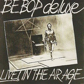 BE BOP DELUXE / LIVE IN THE AIR AGE の商品詳細へ