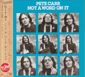 PETE CARR / NOT A WORD ON IT ξʾܺ٤