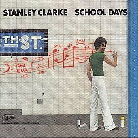 STANLEY CLARKE / SCHOOL DAYS ξʾܺ٤