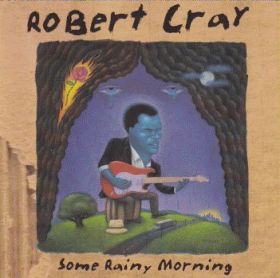 ROBERT CRAY BAND / SOME RAINY MORNING ξʾܺ٤
