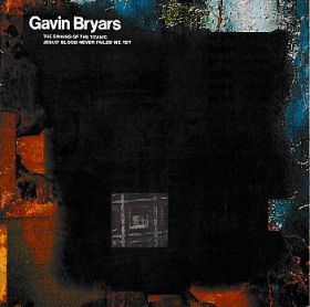 GAVIN BRYARS / SINKING OF THE TITANIC AND JESUS BLOOD NEVER FAILED ME YET ξʾܺ٤