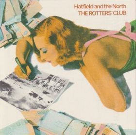 HATFIELD & THE NORTH / ROTTERS' CLUB ξʾܺ٤