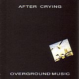 AFTER CRYING / OVERGROUND MUSIC の商品詳細へ