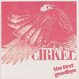 CIRKEL / FIRST GOODBYE ξʾܺ٤