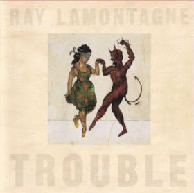RAY LAMONTAGNE / TROUBLE ξʾܺ٤