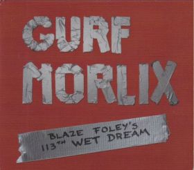 GURF MORLIX / BLAZE FOLEY'S 113TH WET DREAM ξʾܺ٤