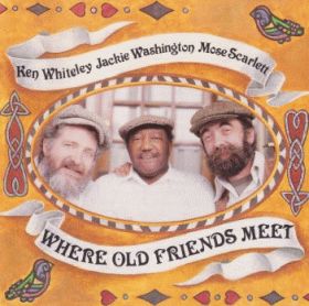 KEN WHITELEY/JACKIE WASHINGTON/MOSE SCARLETT / WHERE OLD FRIENDS MEET ξʾܺ٤