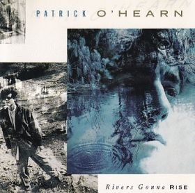 PATRICK O'HEARN / RIVERS GONNA RISE ξʾܺ٤