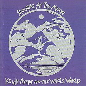 KEVIN AYERS & THE WHOLE WORLD / SHOOTING AT THE MOON ξʾܺ٤