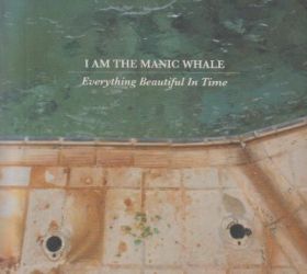 I AM THE MANIC WHALE / EVERYTHING BEAUTIFUL IN TIME ξʾܺ٤