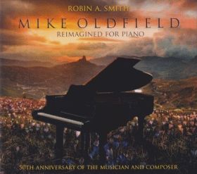 ROBIN A. SMITH / MIKE OLDFIELD REIMAGINED FOR PIANO ξʾܺ٤