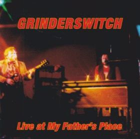 GRINDERSWITCH / LIVE AT MY FATHER'S PLACE 2002 ξʾܺ٤
