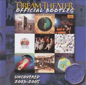 DREAM THEATER / UNCOVERED 2003-2005 ξʾܺ٤