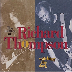 RICHARD THOMPSON / WATCHING THE DARK: HISTORY OF の商品詳細へ