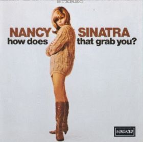 NANCY SINATRA / HOW DOES THAT GRAB YOU? ξʾܺ٤