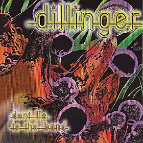 DILLINGER / DON'T LIE TO THE BAND ξʾܺ٤
