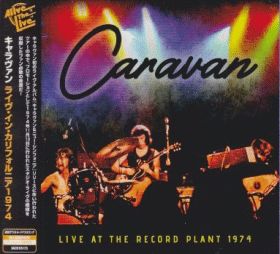 CARAVAN / LIVE AT THE RECORD PLANT 1974 ξʾܺ٤