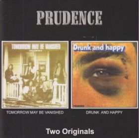 PRUDENCE / TOMORROW MAY BE VANISHED and DRUNK AND HAPPY ξʾܺ٤