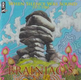 BRAINIAC 5 / WHEN SILENCE WAS SOUND 1977-1980 ξʾܺ٤