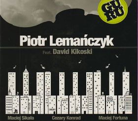 PIOTR LEMANCZYK FEAT. DAVID KIKOSKI / GURU ξʾܺ٤