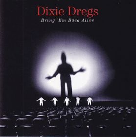 DIXIE DREGS / BRING 'EM BACK ALIVE ξʾܺ٤