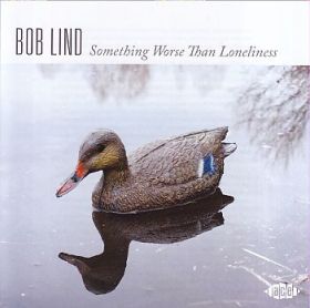 BOB LIND /  SOMETHING WORSE THAN LONELINESS ξʾܺ٤