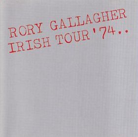 RORY GALLAGHER(ROLLY GALLEGHER) / IRISH TOUR '74 ξʾܺ٤