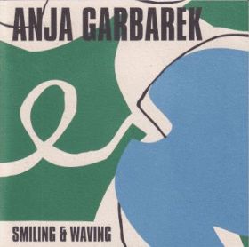 ANJA GARBAREK / SMILING AND WAVING ξʾܺ٤
