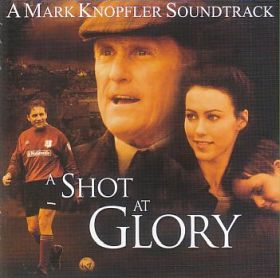MARK KNOPFLER / A SHOT AT GLORY ξʾܺ٤