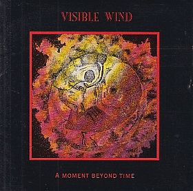 VISIBLE WIND / A MOMENT BEYOND TIME ξʾܺ٤