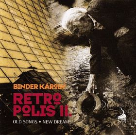 KAROLY BINDER((BINDER)) / RETROPOLIS II. OLD SONGS NEW DREAMS ξʾܺ٤