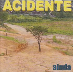 ACIDENTE / AINDA ξʾܺ٤