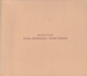 FRANK GRATKOWSKI / GEORG GRAEWE / VICISSETUDES ξʾܺ٤