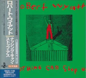 ROBERT WYATT / NOTHING CAN STOP US ξʾܺ٤