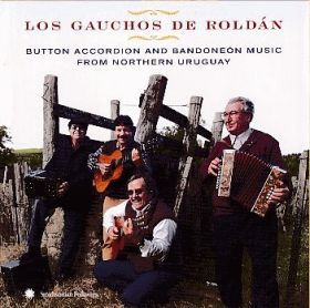 LOS GAUCHOS DE ROLDAN / BUTTON ACCORDION AND BANONEON MUSIC FROM NORTHERN URUGUAY ξʾܺ٤