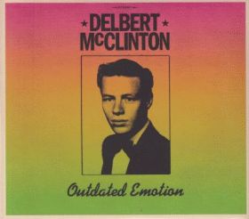 DELBERT McCLINTON / OUTDATED EMOTION ξʾܺ٤