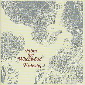 STRAWBS / FROM THE WITCHWOOD ξʾܺ٤