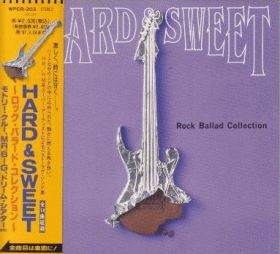 V.A. / HARD AND SWEET: ROCK BALLAD COLLECTION ξʾܺ٤