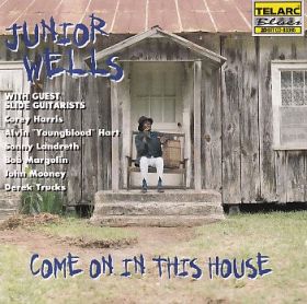 JUNIOR WELLS / COME ON IN THIS HOUSE ξʾܺ٤
